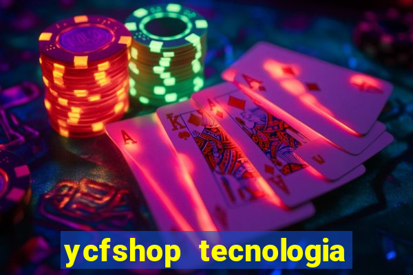 ycfshop tecnologia em ecommerce ltda jogos